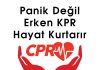 Panik Değil Erken KPR (CPR) Hayat Kurtarır